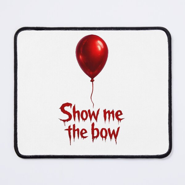 Item preview, IT: Welcome To Derry - Show Me The Bow designed and sold by David Storm.