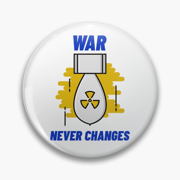 Item preview, WAR NEVER CHANGES BOMB designed and sold by brokenhand34.