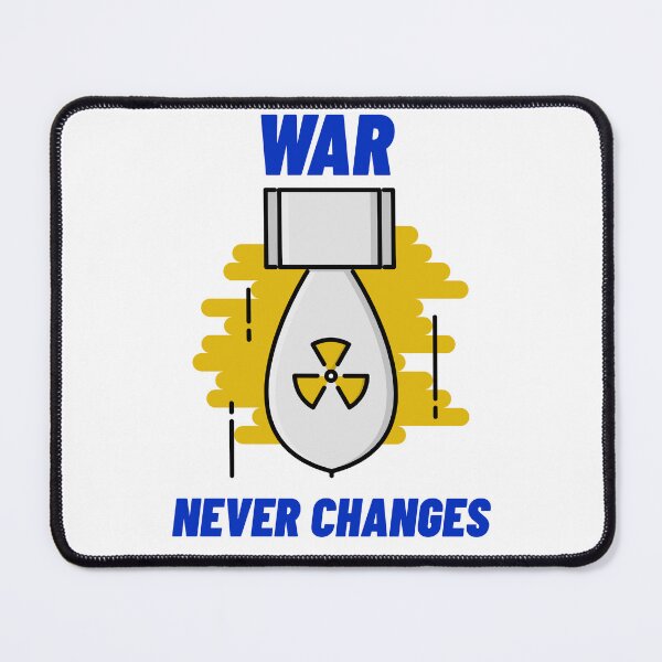 Item preview, WAR NEVER CHANGES BOMB designed and sold by brokenhand34.