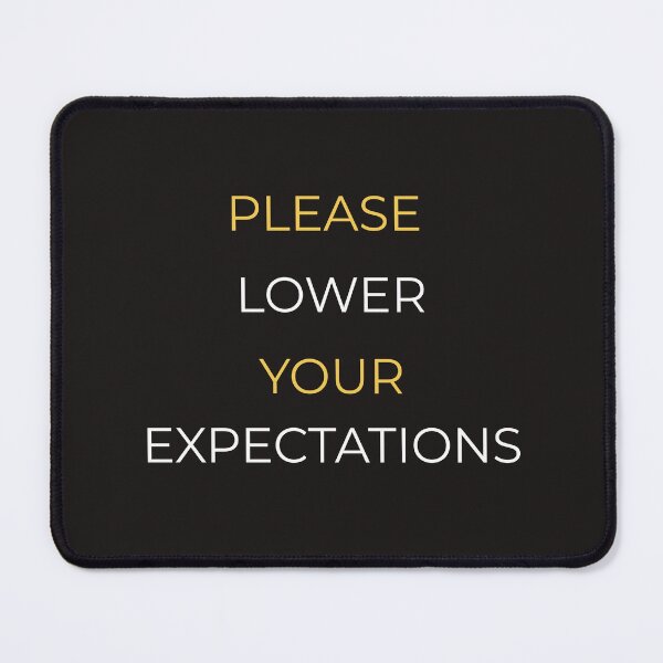 Item preview, Please Lower Your Expectations – Burnout Humor Quote designed and sold by lowenergyclubco.