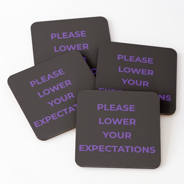 Item preview, Please Lower Your Expectations – Funny Relatable Quote designed and sold by lowenergyclubco.