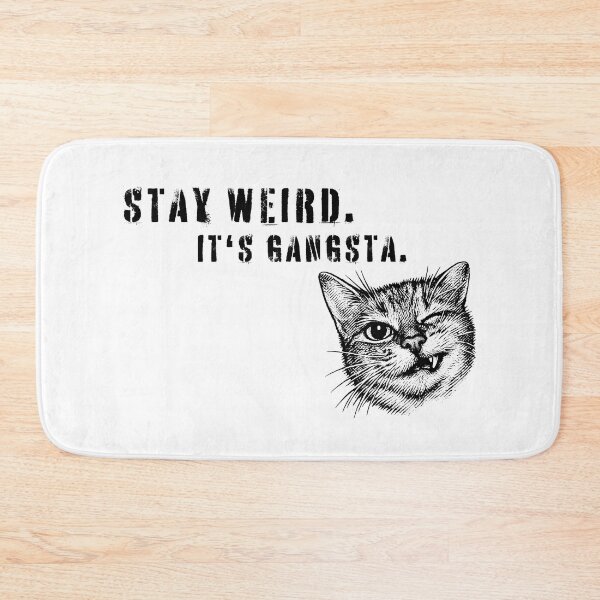 Item preview, Stay Weird Its Gangsta Cat Meme Statement designed and sold by CreareAT.