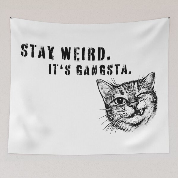 Item preview, Stay Weird Its Gangsta Cat Meme Statement designed and sold by CreareAT.