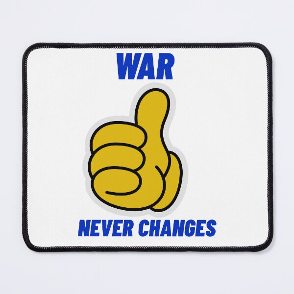 Item preview, WAR NEVER CHANGES THUMBS UP designed and sold by brokenhand34.
