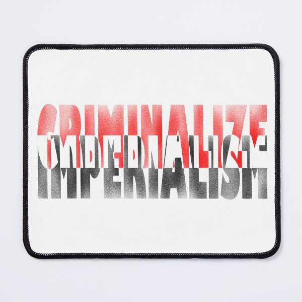 Item preview, Criminalize imperialism designed and sold by BeJahMan.