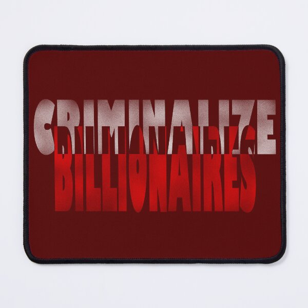 Item preview, Criminalize the billionaires designed and sold by BeJahMan.