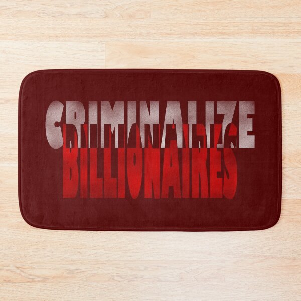 Item preview, Criminalize the billionaires designed and sold by BeJahMan.