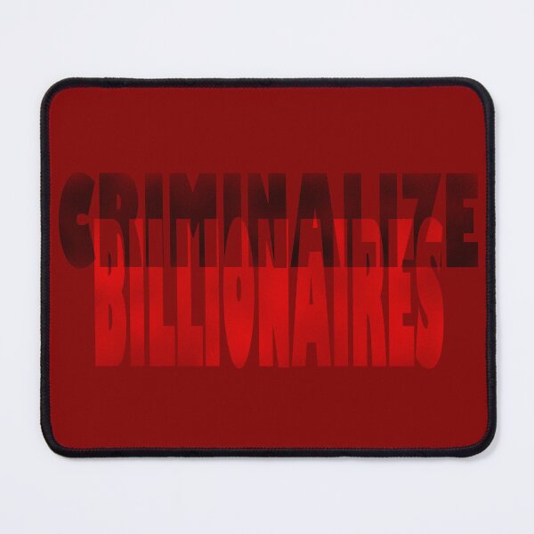 Item preview, Criminalize the billionaires designed and sold by BeJahMan.