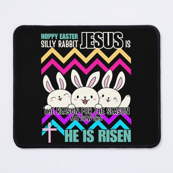 Item preview, Silly Rabbit, Jesus Is The Reason For The Season, He Is Risen, Hoppy Easter Bunny, Bright Colors designed and sold by Forevermore.