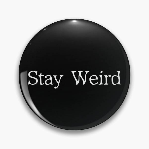 Item preview, Stay weird designed and sold by Less-Drama.