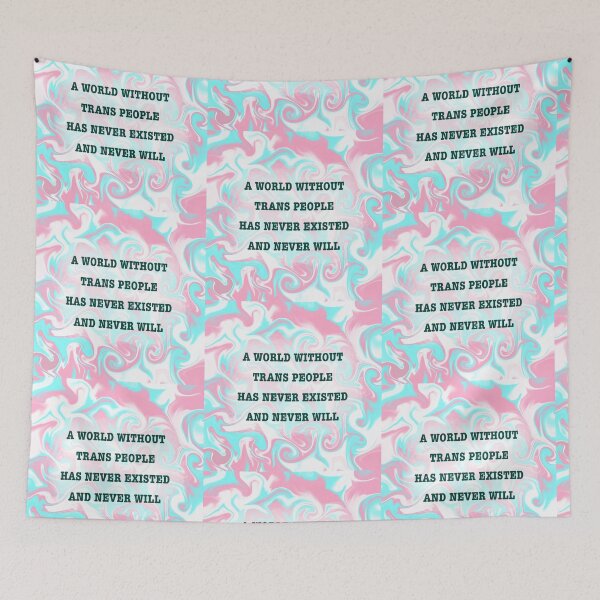 Item preview, A World Without Trans People Will Never Exist (Trans Pride) designed and sold by artist-wanna-be.