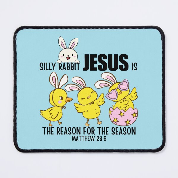 Item preview, Silly Rabbit, Bunny And Chicks, Jesus Is The Way, Truth, Life, Matthew 28 6, Bunny Ear Chicks designed and sold by Forevermore.
