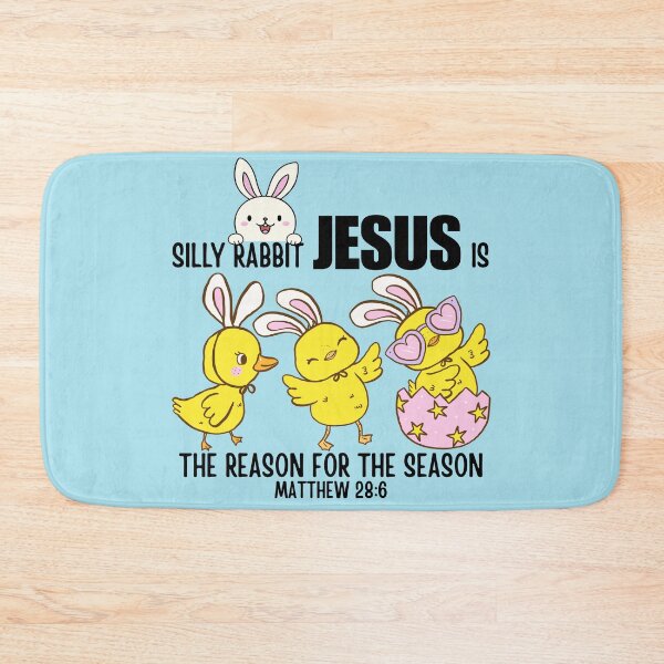 Item preview, Silly Rabbit, Bunny And Chicks, Jesus Is The Way, Truth, Life, Matthew 28 6, Bunny Ear Chicks designed and sold by Forevermore.