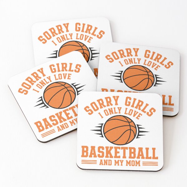 Item preview, Sorry Girls I Only Love Basketball And My Mom designed and sold by CrispyMeowsart.