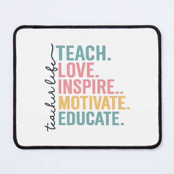 Item preview, Teacher Life, Teach Love Inspire Motivate Educate  designed and sold by CloudyPress.