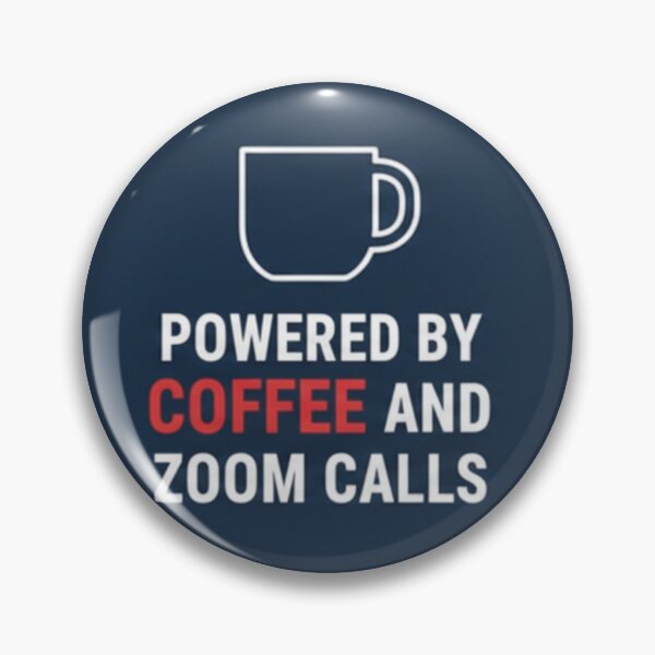 Item preview, Funny Coffee and Zoom Calls Remote Work Badge designed and sold by ZYNORAworld.
