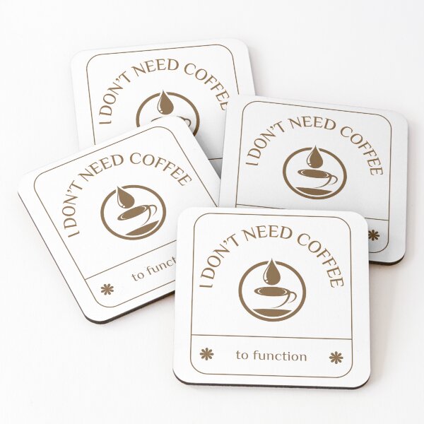 Item preview, I Don’t Need Coffee to Function designed and sold by B-Space.