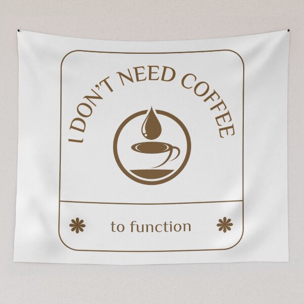 Item preview, I Don’t Need Coffee to Function designed and sold by B-Space.