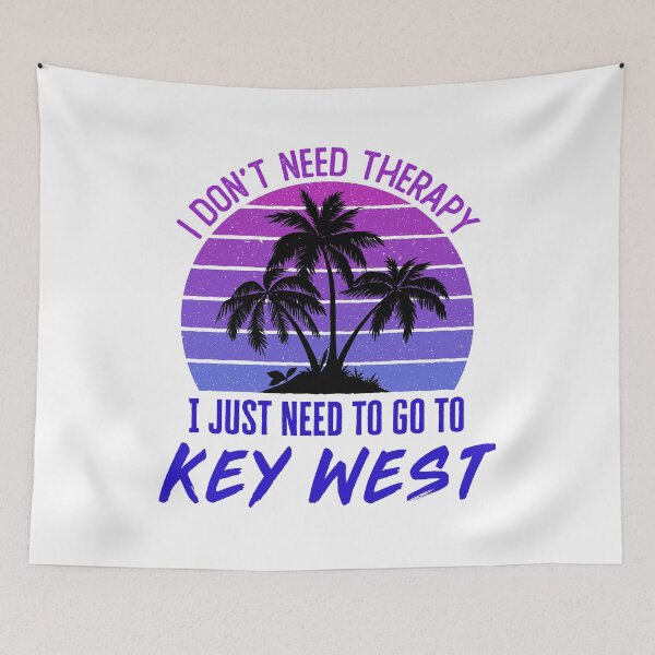 Item preview, I Don't Need Therapy I Just Need to Go to Key West designed and sold by jaygo.