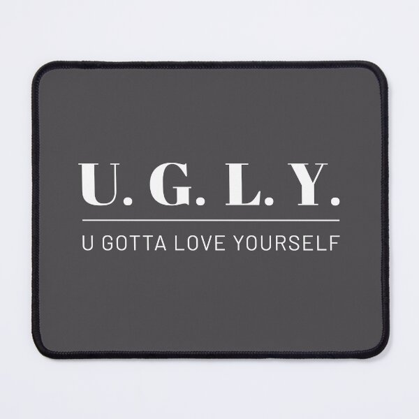 Item preview, UGLY – u gotta love yourself (white) designed and sold by Cornelia Ott.