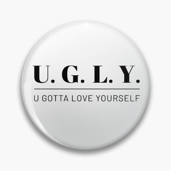 Item preview, UGLY – u gotta love yourself designed and sold by Cornelia Ott.