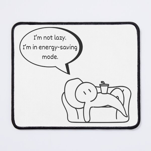 Item preview, I'm not lazy. I'm in energy-saving mode. designed and sold by BlissThreads.