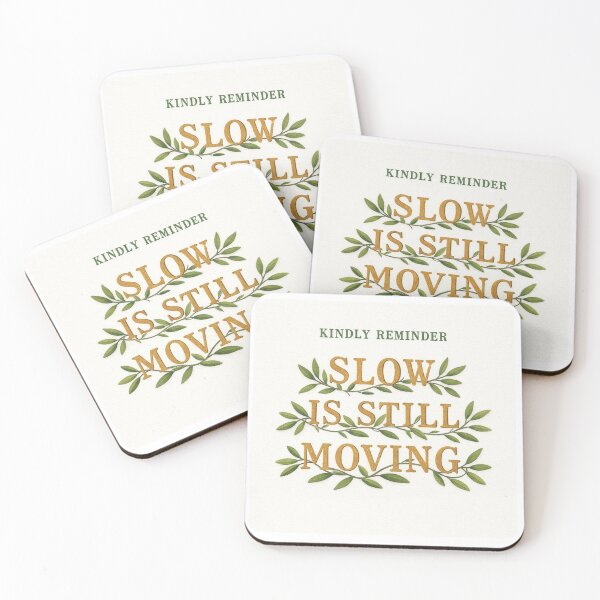 Item preview, Mental Health Kindly Reminder - Slow Is Still Moving designed and sold by Neurodelic.