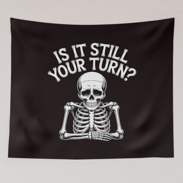 Item preview, Is It Still Your Turn Funny Skeleton – Board Game Night Humor designed and sold by Redgiant87x.