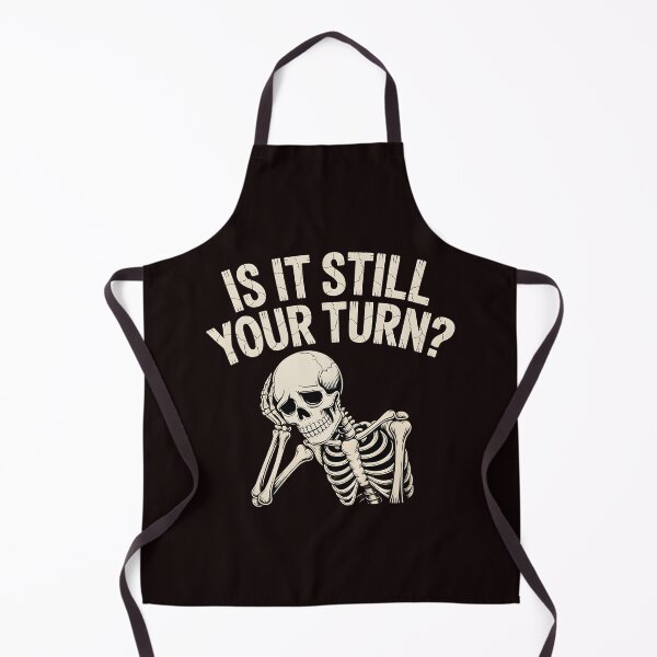 Item preview, Is It Still Your Turn Funny Skeleton – Dice Night Tabletop Humor designed and sold by Redgiant87x.
