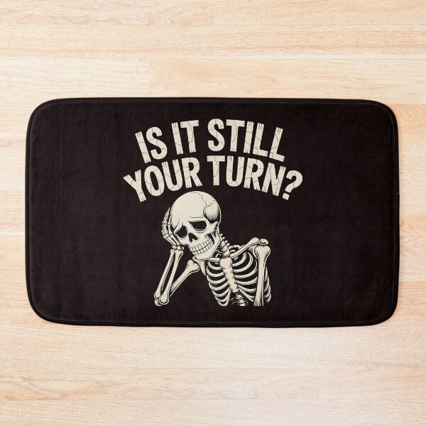 Item preview, Is It Still Your Turn Funny Skeleton – Dice Night Tabletop Humor designed and sold by Redgiant87x.