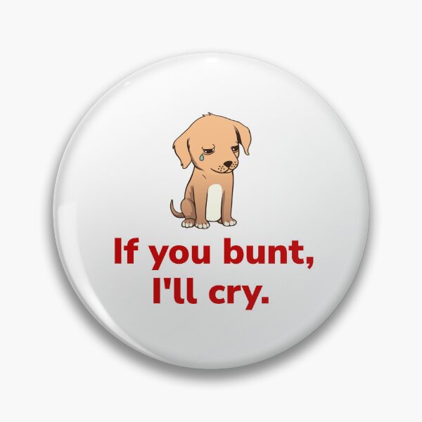 Item preview, If You Bunt, I'll Cry sad dog baseball fan designed and sold by The Sporty Nerd.