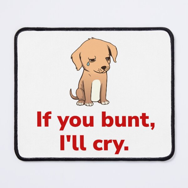 Item preview, If You Bunt, I'll Cry sad dog baseball fan designed and sold by The Sporty Nerd.