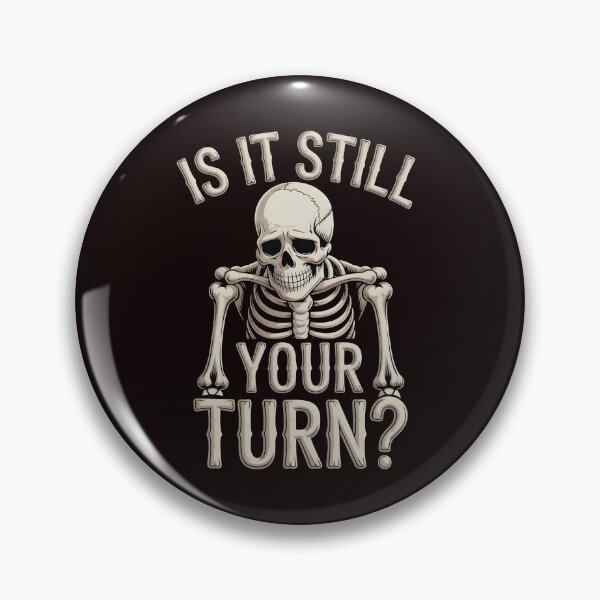 Item preview, Is It Still Your Turn Funny Skeleton – Tabletop Player Joke designed and sold by Redgiant87x.