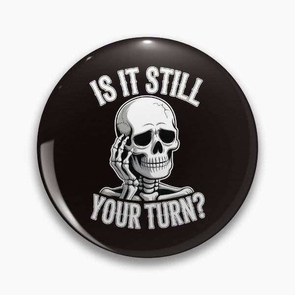 Item preview, Is It Still Your Turn Funny Skeleton – Board Game Waiting Humor designed and sold by Redgiant87x.