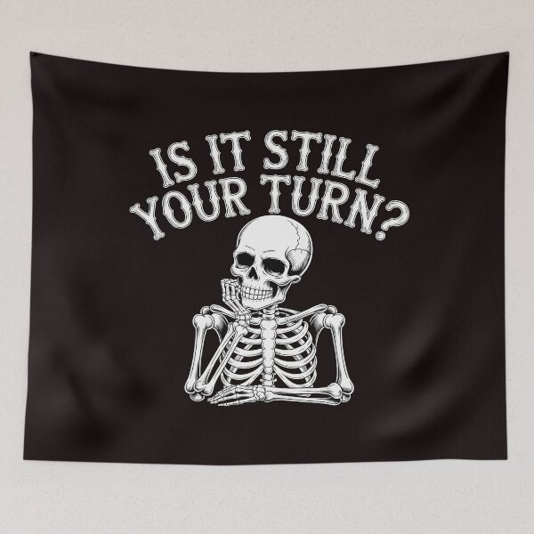 Item preview, Is It Still Your Turn Funny Skeleton – Funny Dice Night Design designed and sold by Redgiant87x.