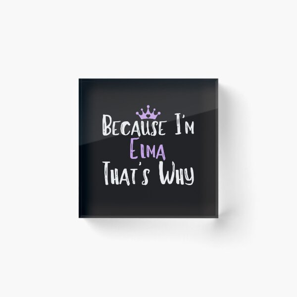 Artikelvorschau, Weil ich Elma bin. Deshalb – ein lustiges Geschenk für Frauen entworfen und verkauft von WeirdlyRare.
