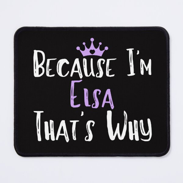 Item preview, Because I'm Elsa That's Why Funny Women's Gift designed and sold by WeirdlyRare.
