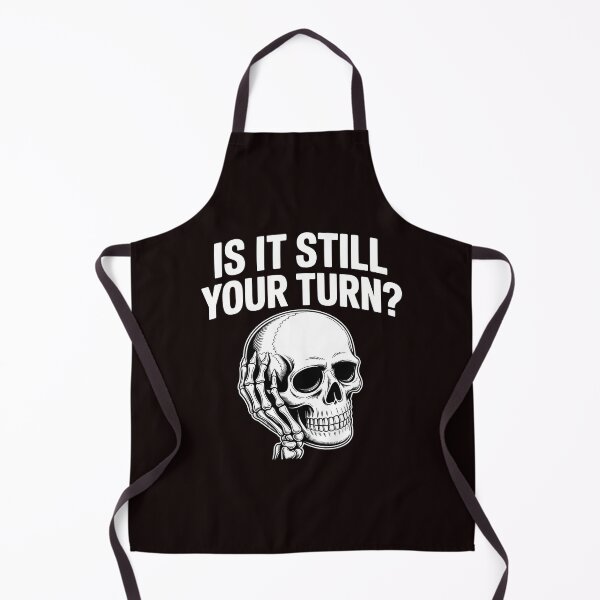Item preview, Is It Still Your Turn Funny Skeleton – Sarcastic Board Game Quote designed and sold by Redgiant87x.