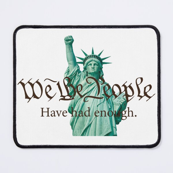 Item preview, We the People have had enough designed and sold by ArtofDissent.