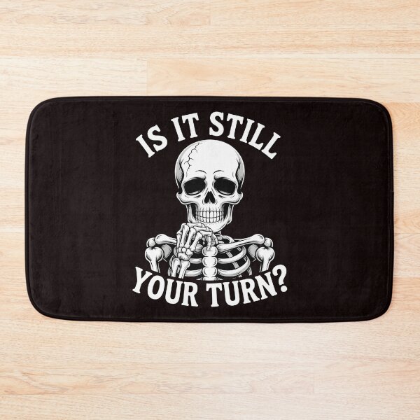 Item preview, Is It Still Your Turn Funny Skeleton – Board Game Skeleton Humor designed and sold by Redgiant87x.
