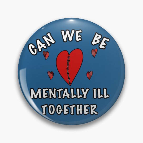 Item preview, Can We Be Mentally Ill Together designed and sold by CosmficFurying.