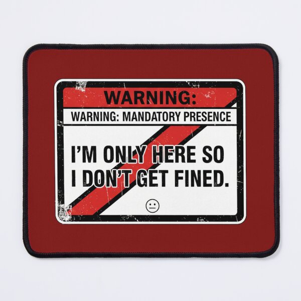 Item preview, Warning Mandatory Presence Office Satire Sign designed and sold by Dariusz.K.