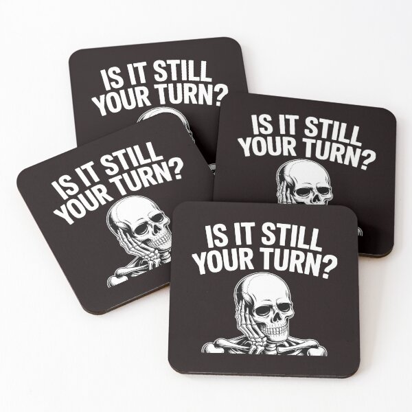 Item preview, Is It Still Your Turn Funny Skeleton – Tabletop Board Game Humor designed and sold by Redgiant87x.