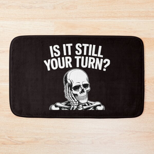 Item preview, Is It Still Your Turn Funny Skeleton – Tabletop Board Game Humor designed and sold by Redgiant87x.