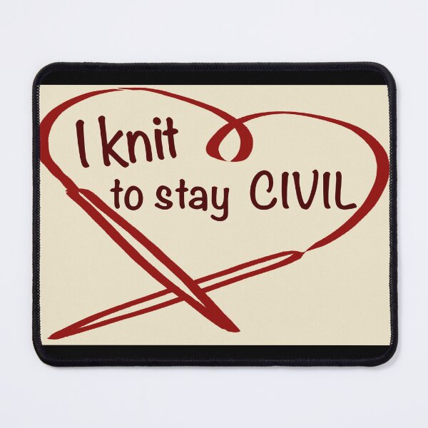 Item preview, I Knit to Stay Civil – Sassy Knitting Quote designed and sold by ArtyWares.