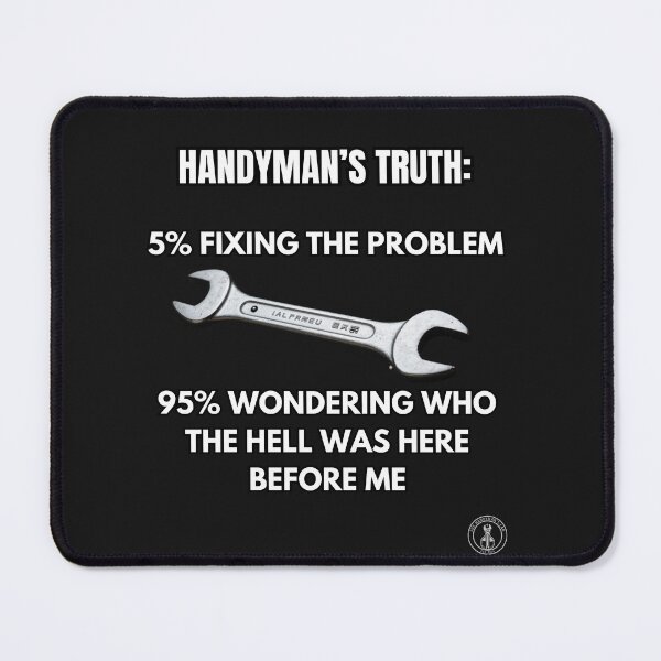 Item preview, nny Handyman Truth - Who Was Here Before Me? - Sarcastic Repairman designed and sold by The Handyman's Lab.