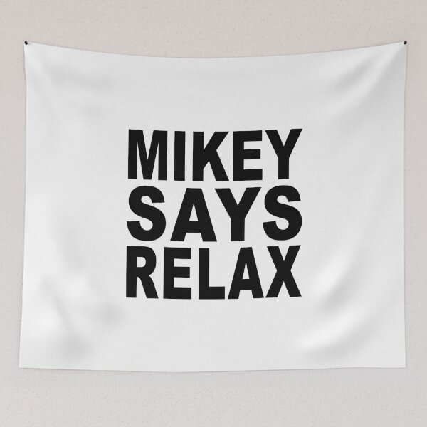 Item preview, Mikey Says Relax designed and sold by Normbot2000.