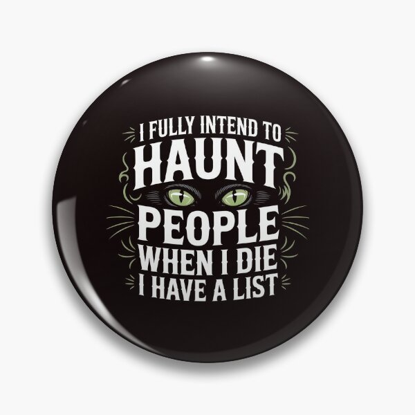 Item preview, I Fully Intend to Haunt People When I Die I Have a List – Funny Ghost Sarcasm Quote designed and sold by Redgiant87x.