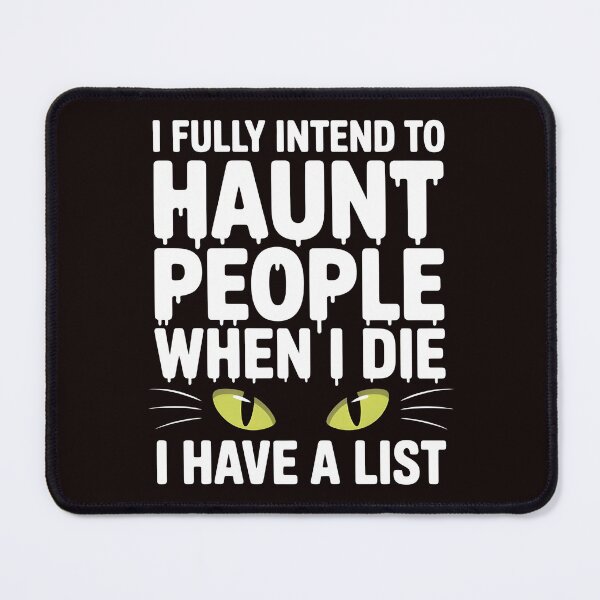 Item preview, I Fully Intend to Haunt People When I Die I Have a List – Spooky Dark Humor Design designed and sold by Redgiant87x.