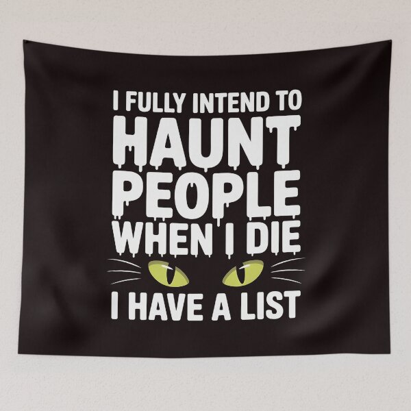 Item preview, I Fully Intend to Haunt People When I Die I Have a List – Spooky Dark Humor Design designed and sold by Redgiant87x.